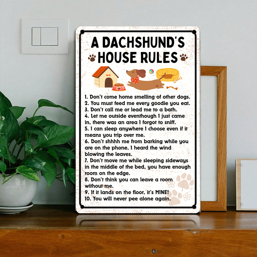 Dachshund 2D Metal Sign A Dachshund's House Rules