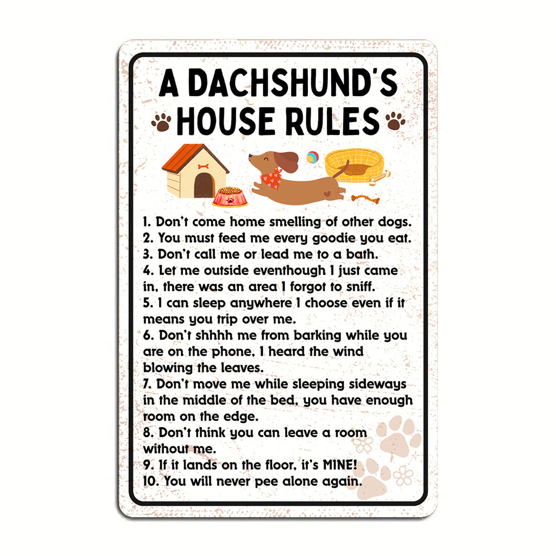 Dachshund 2D Metal Sign A Dachshund's House Rules