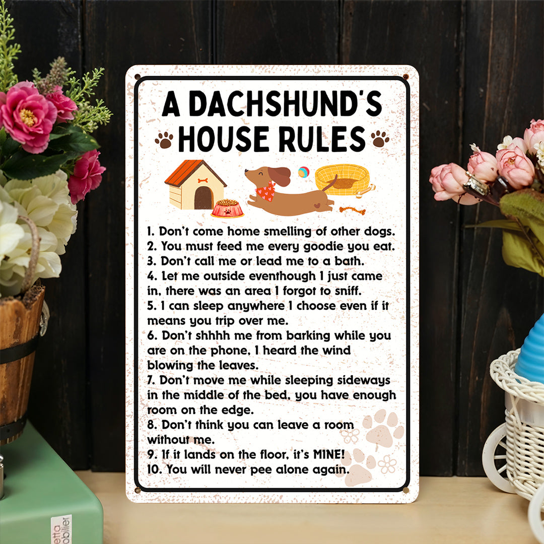 Dachshund 2D Metal Sign A Dachshund's House Rules