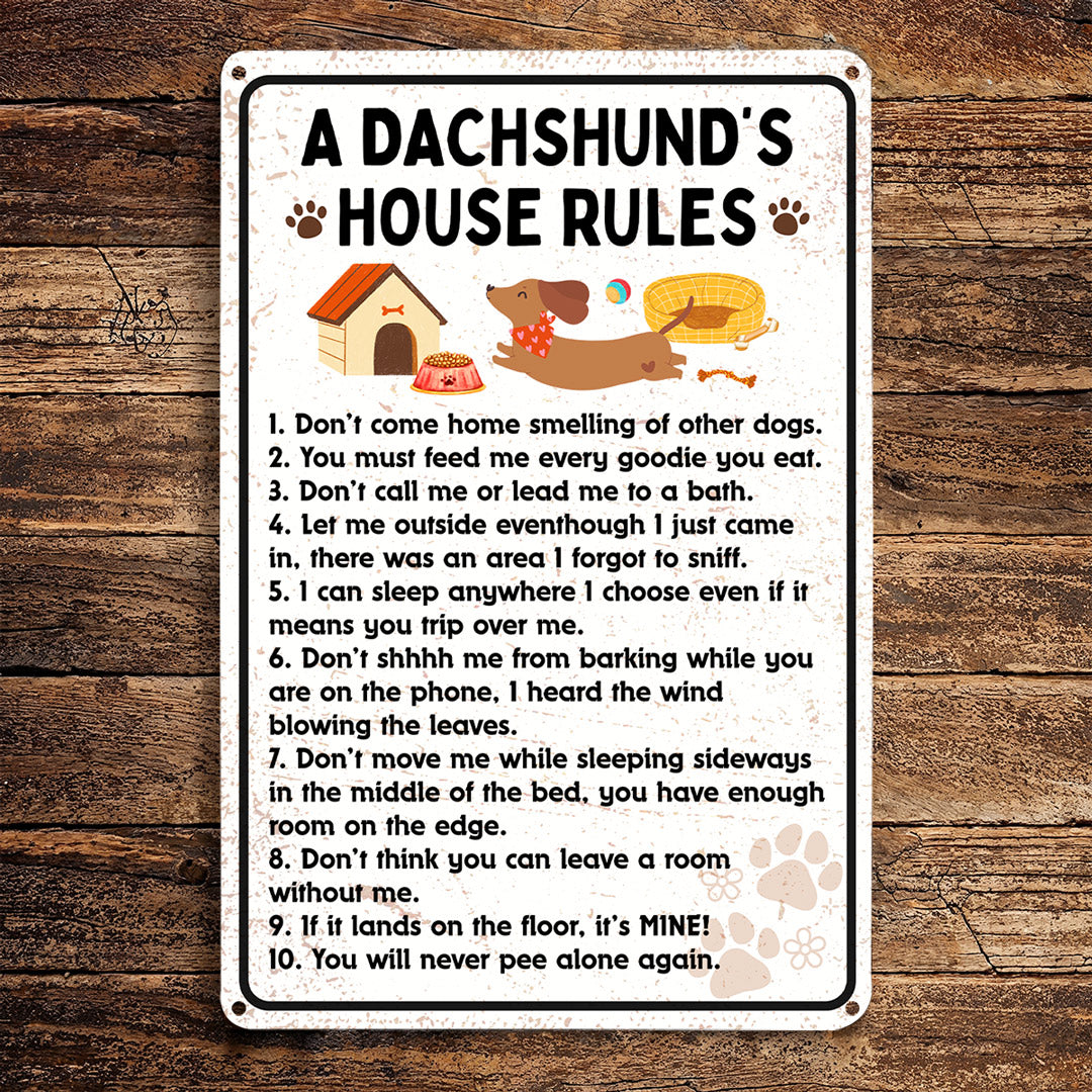 Dachshund 2D Metal Sign A Dachshund's House Rules