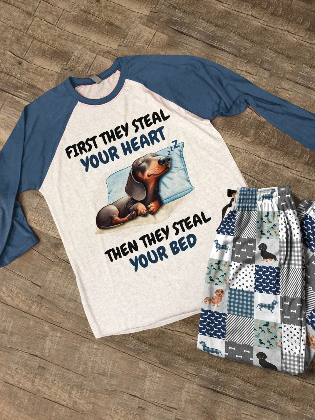 Dachshund Raglan Lounge Pajamas First They Steal Your Heart Then They Steal Your Bed