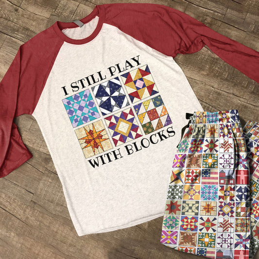 Sewing Lover Raglan Lounge Pajamas I Still Play With Blocks