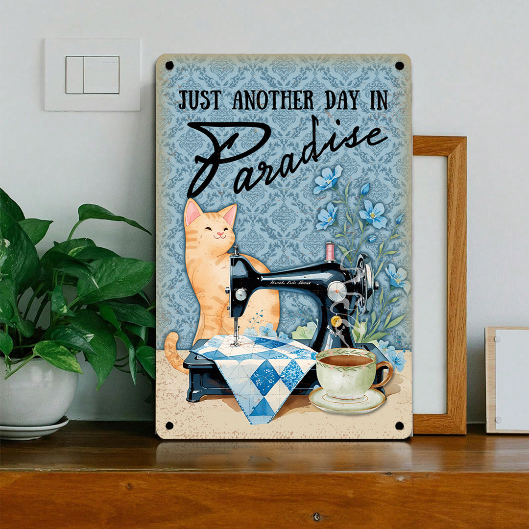 Sewing Lover 2D Metal Sign Just Another Day In Paradise