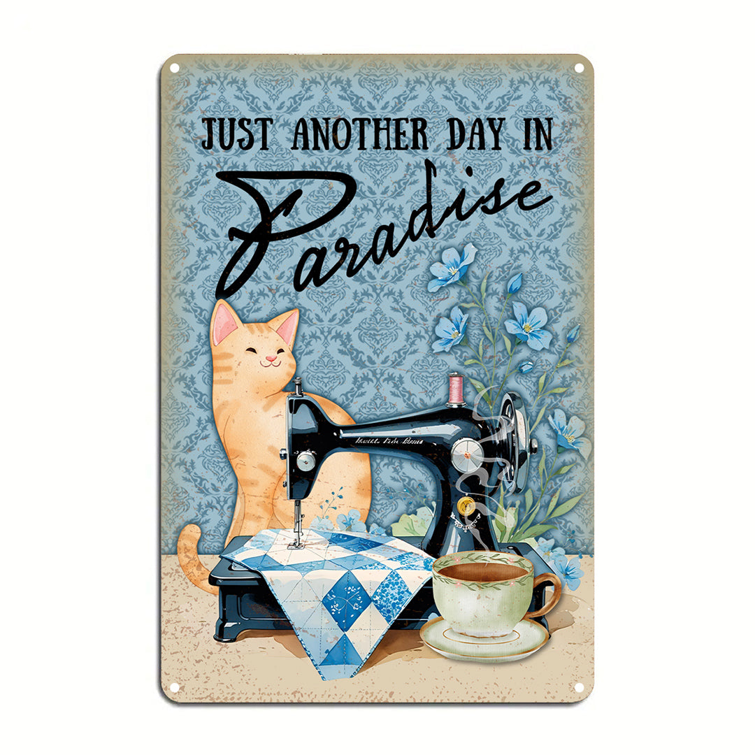 Sewing Lover 2D Metal Sign Just Another Day In Paradise