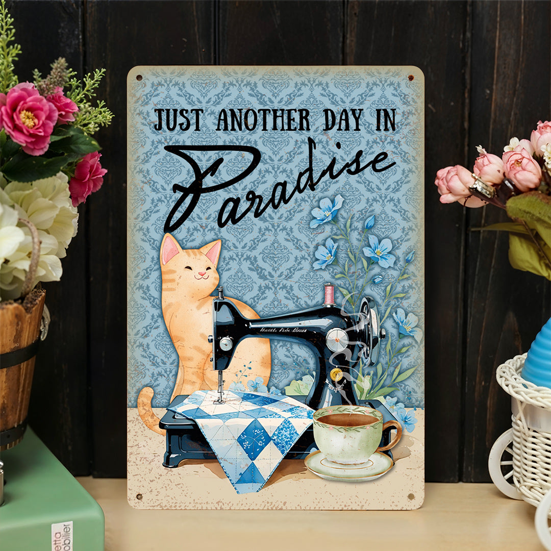 Sewing Lover 2D Metal Sign Just Another Day In Paradise