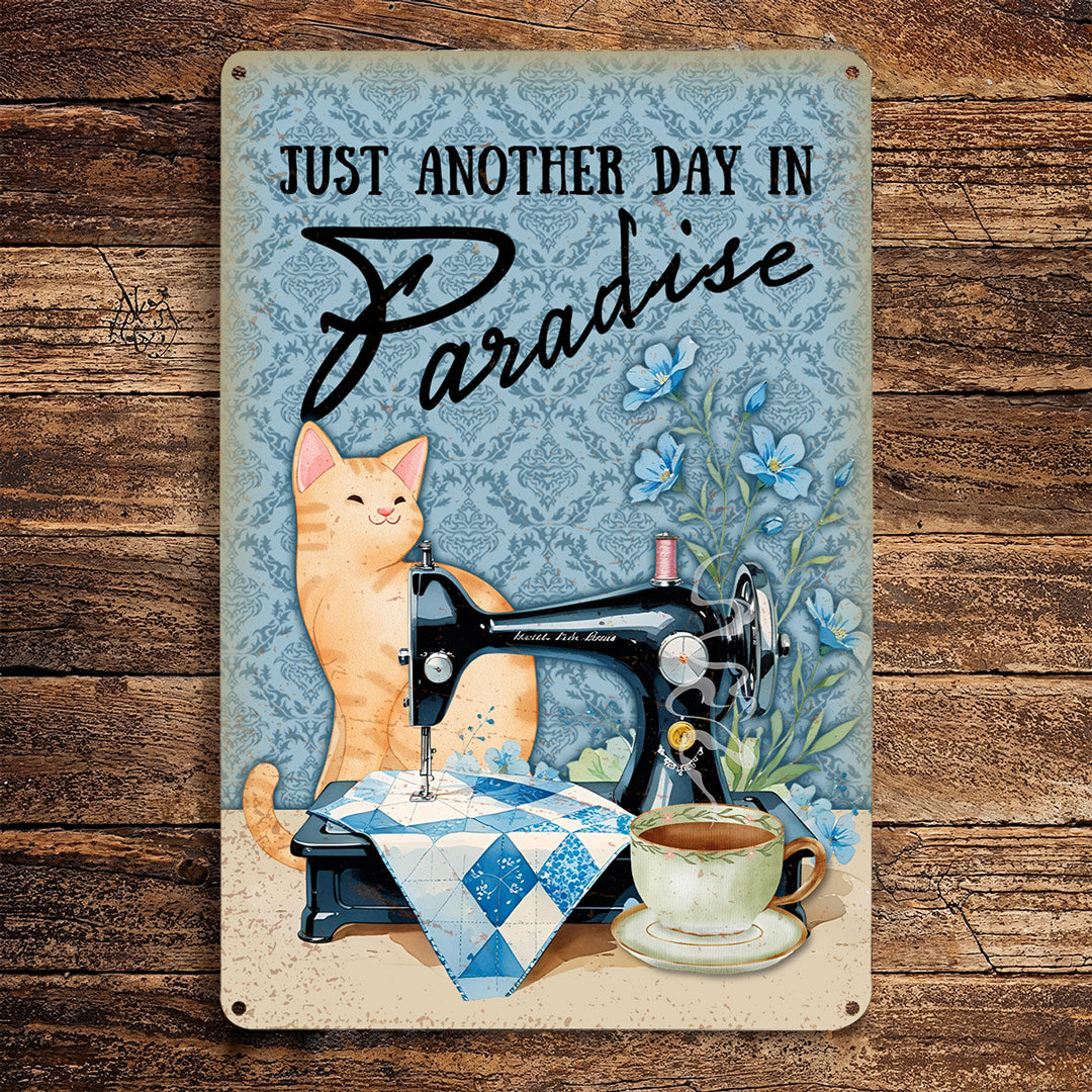 Sewing Lover 2D Metal Sign Just Another Day In Paradise