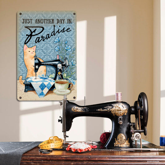 Sewing Lover 2D Metal Sign Just Another Day In Paradise
