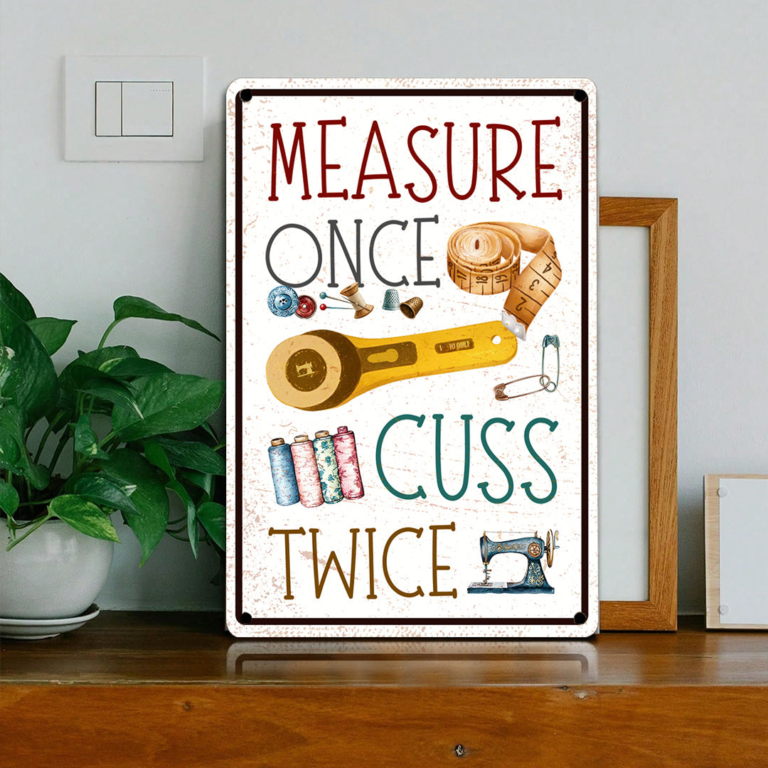 Sewing Lover 2D Metal Sign Measure Once Cuss Twice