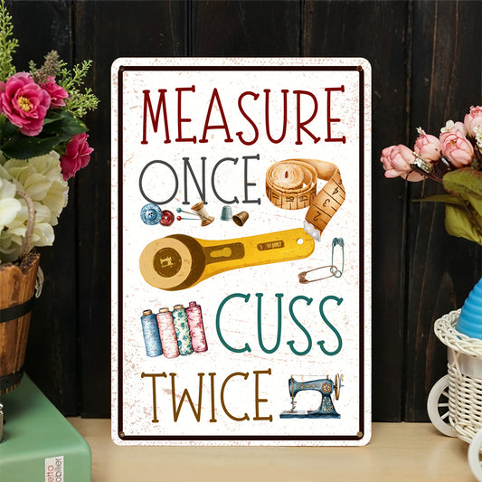 Sewing Lover 2D Metal Sign Measure Once Cuss Twice