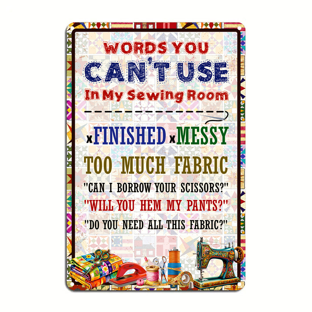 Sewing Lover 2D Metal Sign Words You Can't Use In My Sewing Room