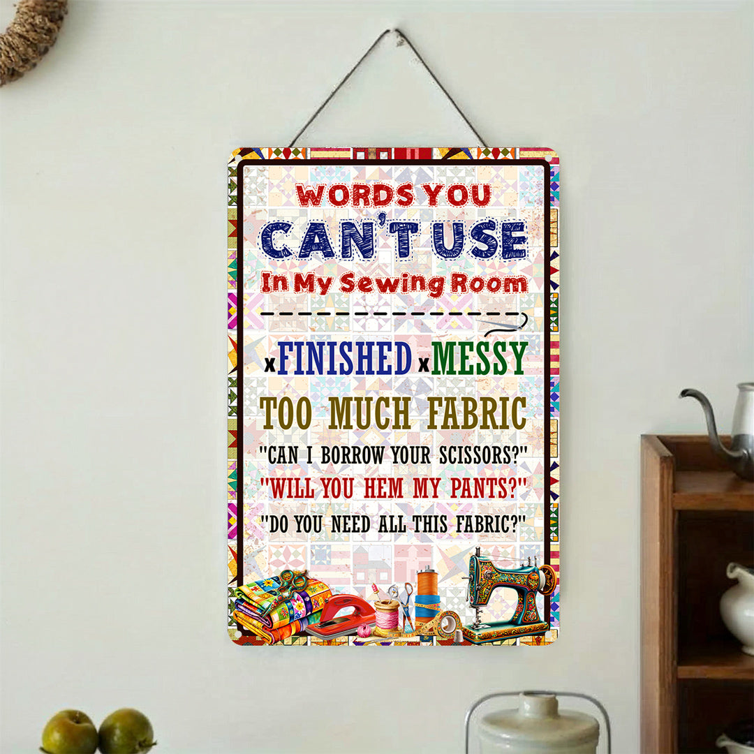 Sewing Lover 2D Metal Sign Words You Can't Use In My Sewing Room