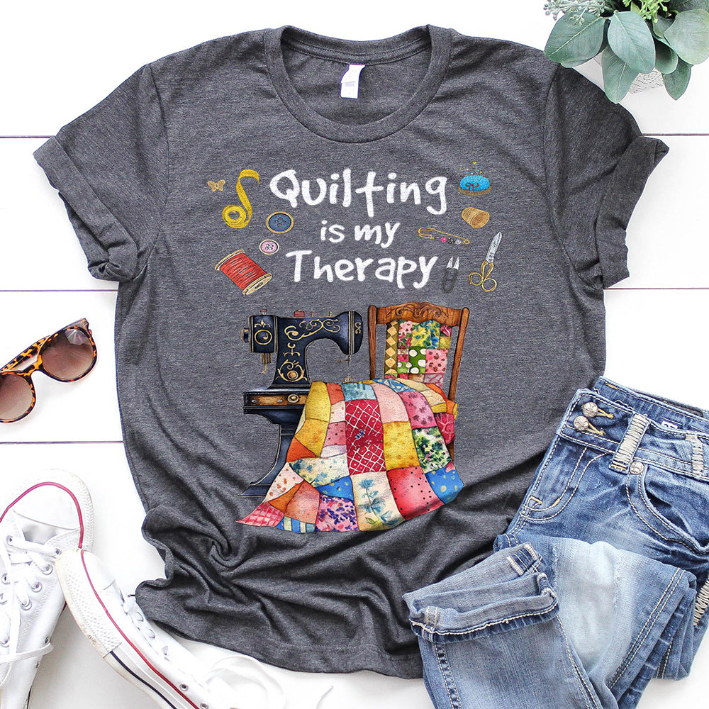 Quilting Is My Therapy T-shirt