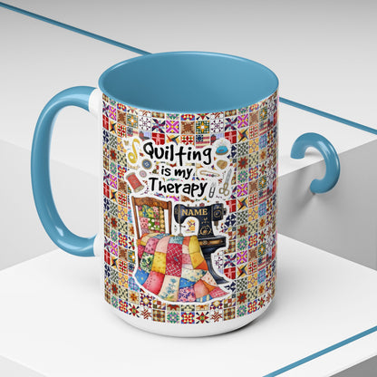 Quilting Lover Accent Mug Quilting Is My Therapy Personalized