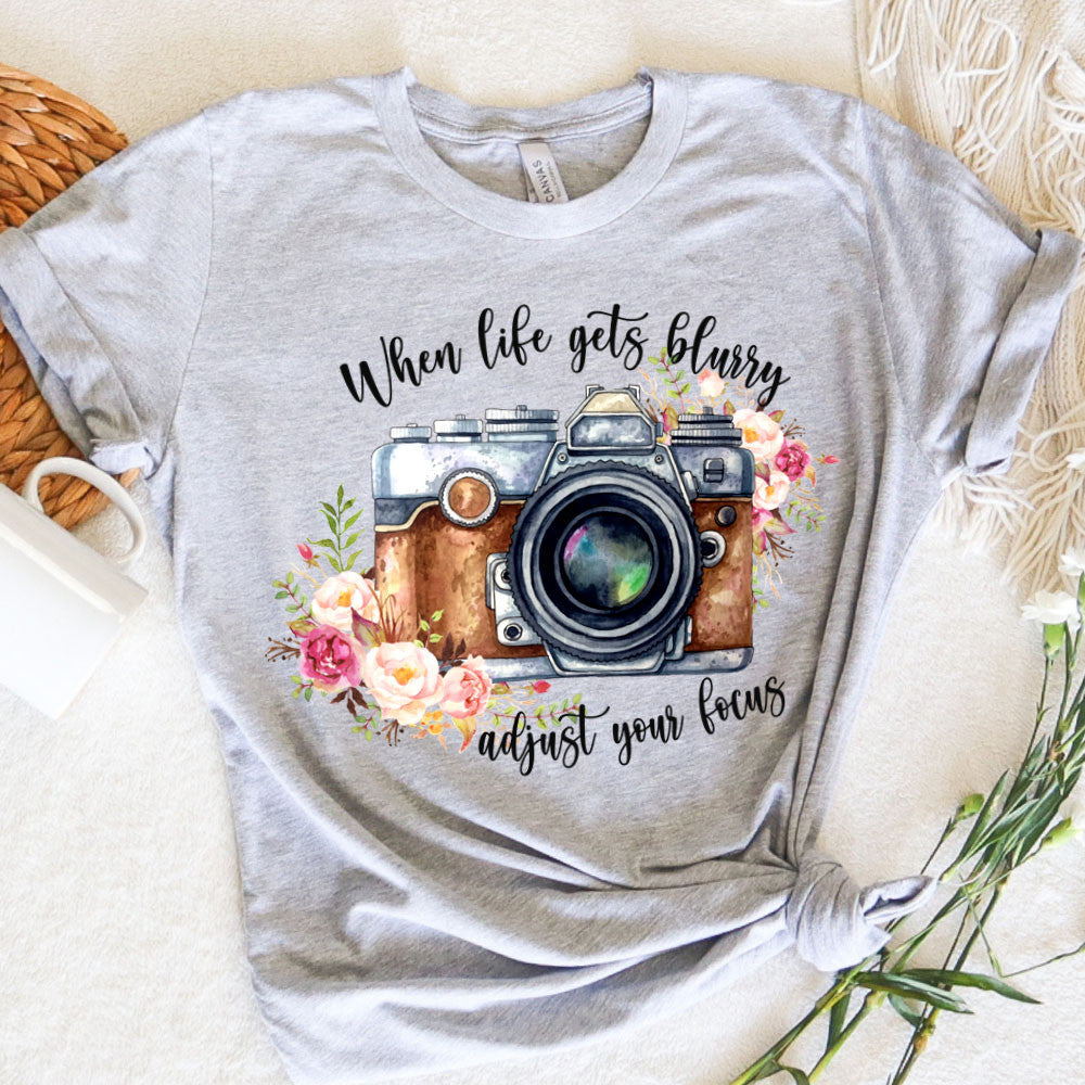 Photography Graphic Tee When Life Gets Blurry