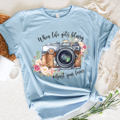 Photography Graphic Tee When Life Gets Blurry