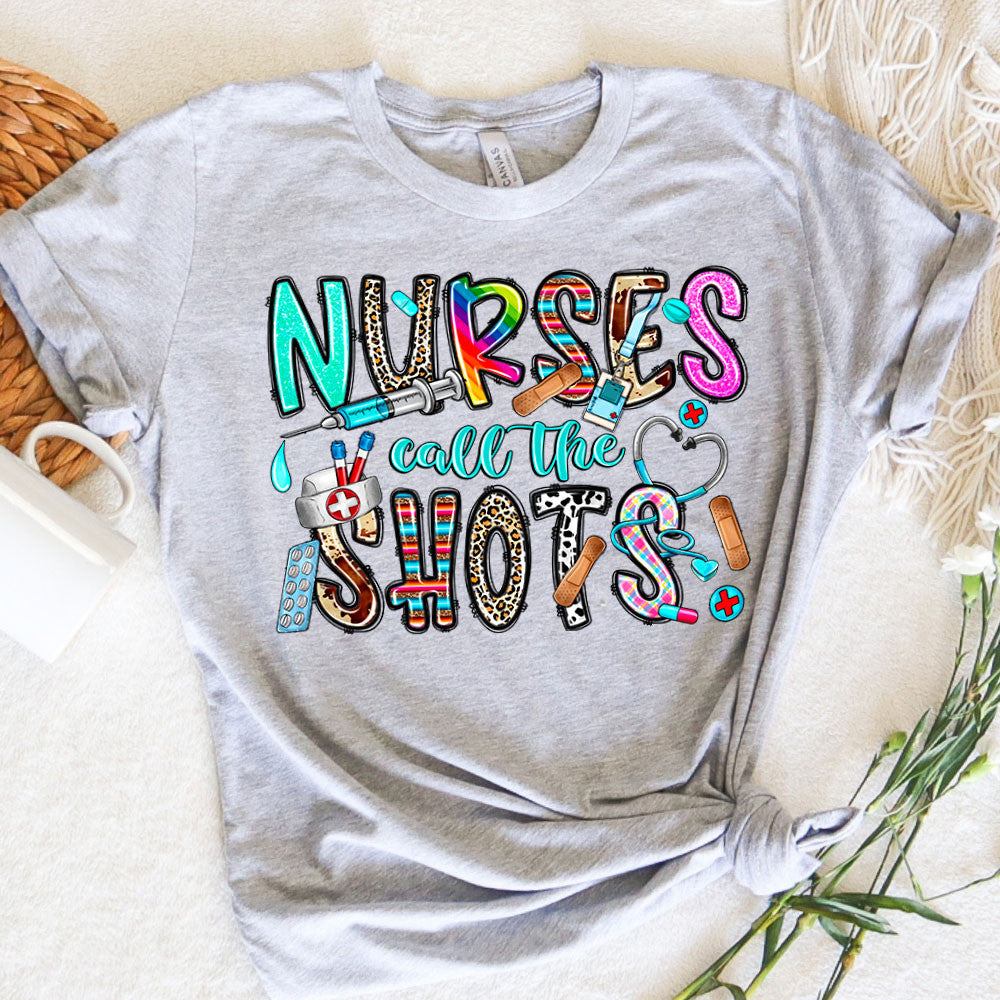 Nurse Graphic Tee Nurses Call The Shots