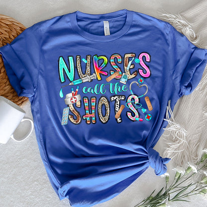 Nurse Graphic Tee Nurses Call The Shots