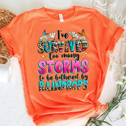 I've Survive Too Many Storm To Be Bothered By Raindrops Graphic Tee