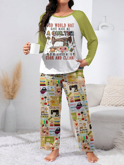 Sewing Lover Raglan Lounge Pajamas God Would Not Have Made Me A Quilter If He Wanted Me To Cook And Clean