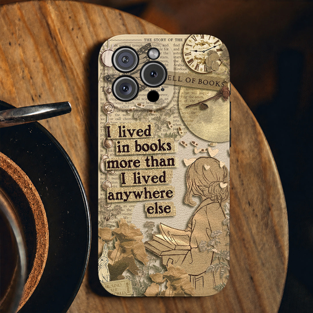 Book Lover Leather Phone Case I Lived In Books More Than I Lived Anywhere Else