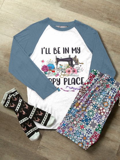 Sewing Lover Raglan Lounge Pajamas I'll Be In My Happy Place