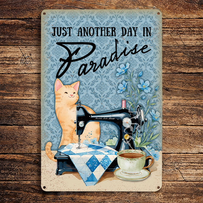 Sewing Lover 2D Metal Sign Just Another Day In Paradise