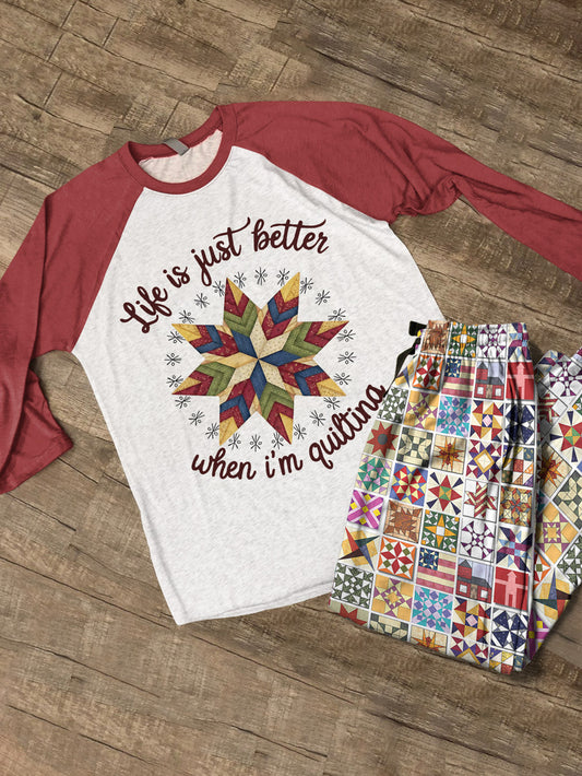 Quilting Lover Raglan Lounge Pajamas Life Is Just Better When I'm Quilting Star Quilt Pattern