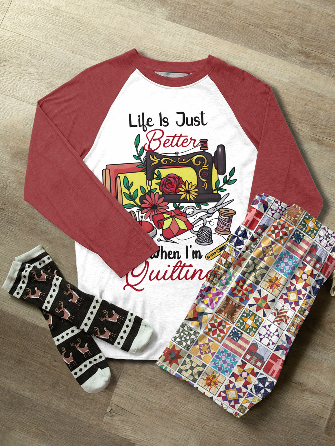 Sewing Lover Raglan Lounge Pajamas Life Is Just Better When I'm Quilting