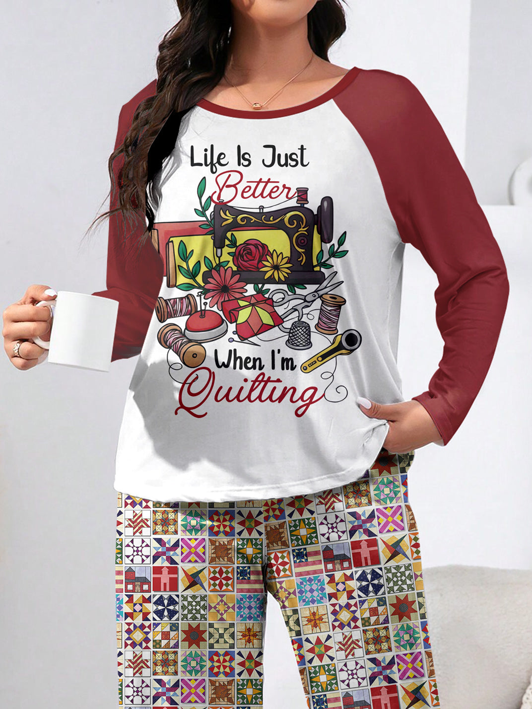 Sewing Lover Raglan Lounge Pajamas Life Is Just Better When I'm Quilting