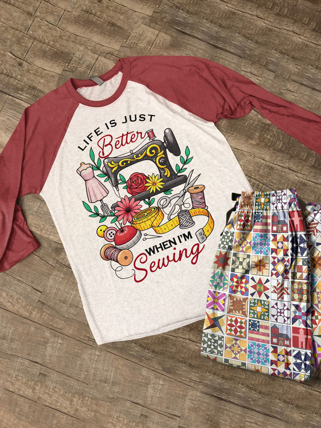 Sewing Lover Raglan Lounge Pajamas Life Is Just Better When I'm Sewing
