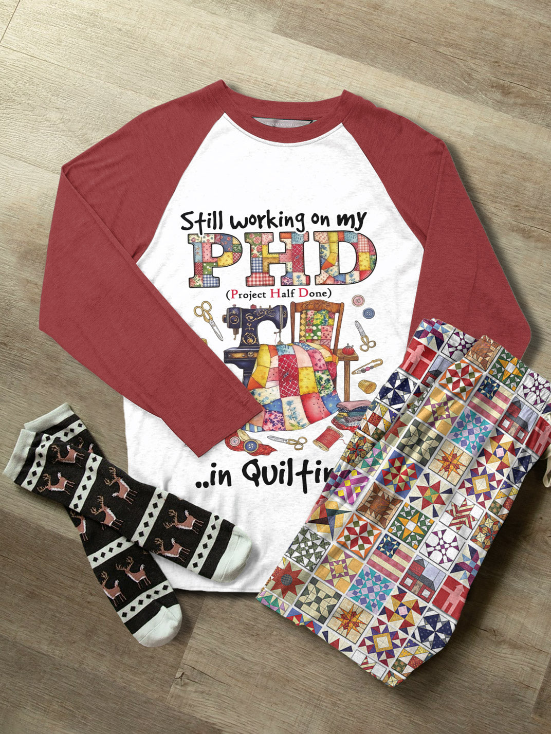 Quilting Lover Raglan Lounge Pajamas Still Working On My PHD In Quilting