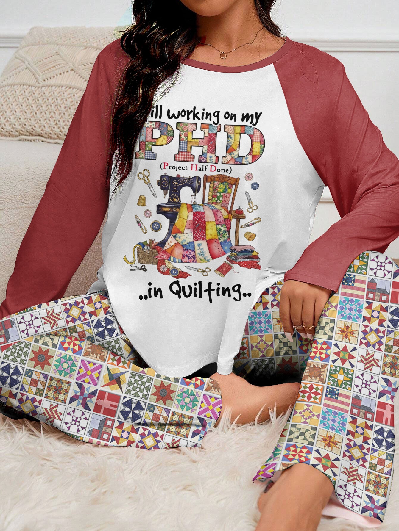 Quilting Lover Raglan Lounge Pajamas Still Working On My PHD In Quilting