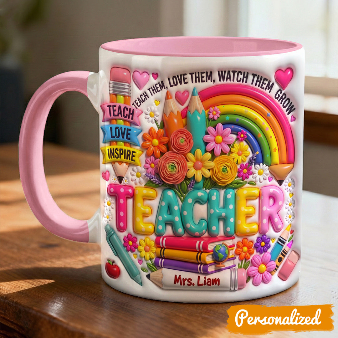 Teacher Accent Mug PersonalizedTeach Them, Love Them, Watch Them Grow