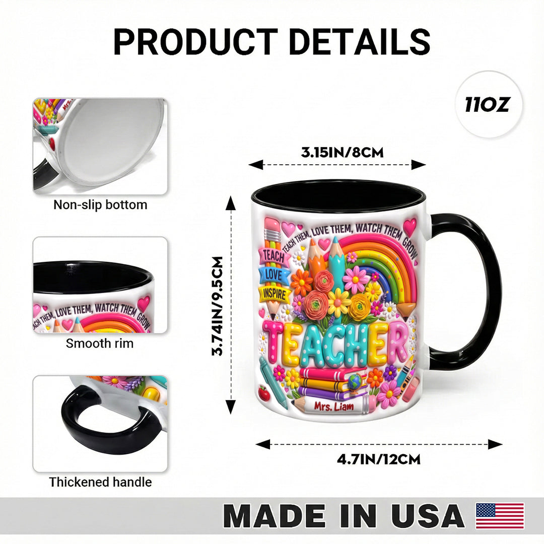 Teacher Accent Mug PersonalizedTeach Them, Love Them, Watch Them Grow