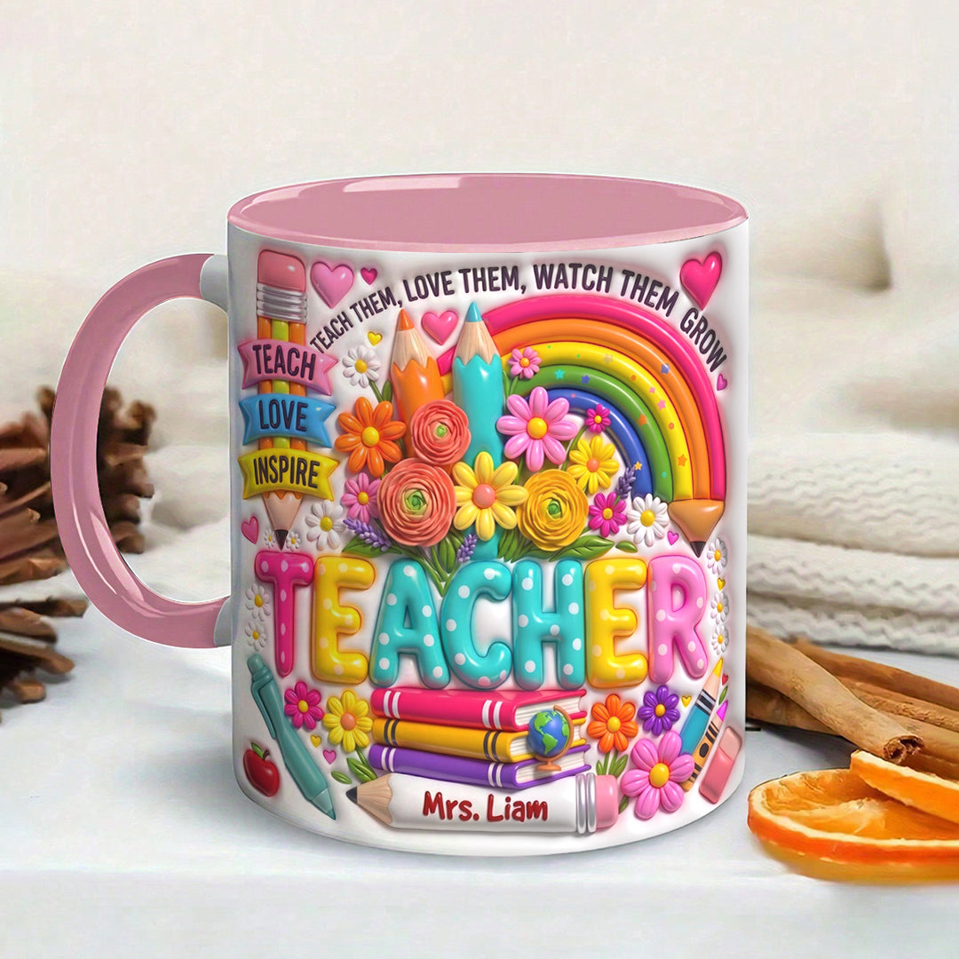 Teacher Accent Mug PersonalizedTeach Them, Love Them, Watch Them Grow