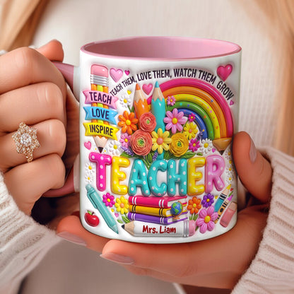 Teacher Accent Mug PersonalizedTeach Them, Love Them, Watch Them Grow