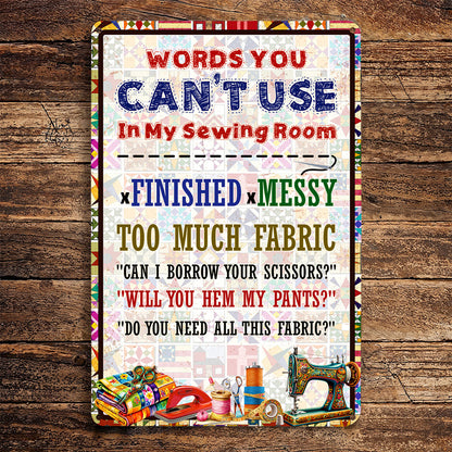 Sewing Lover 2D Metal Sign Words You Can't Use In My Sewing Room