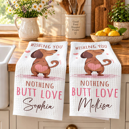Dachshund Kitchen Towel Personalized Wishing You Nothing But Love