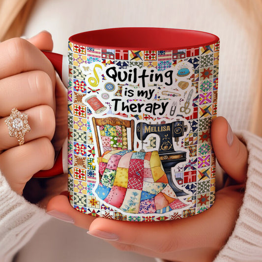 Quilting Lover Accent Mug Quilting Is My Therapy Personalized