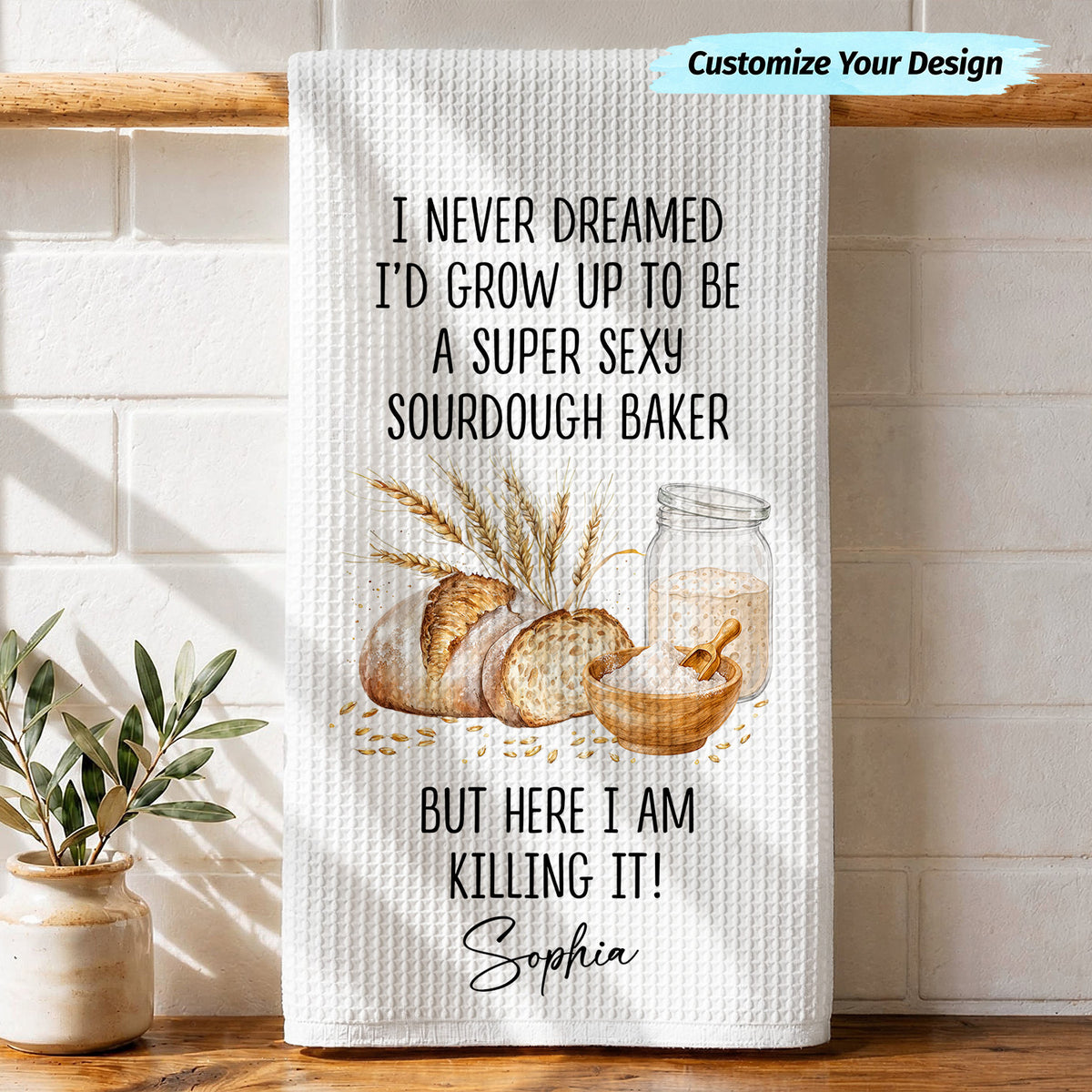 Personalized Kitchen Towel, I Never Dreamed Super Sexy Sourdough Baker, Gift For Bakers