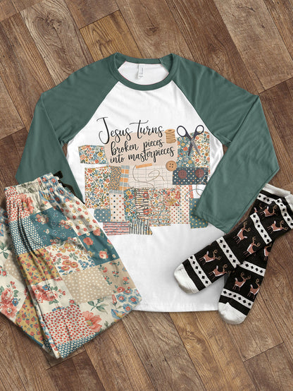 Sewing Lover Raglan Lounge Pajamas Jesus turns broken pieces into masterpieces