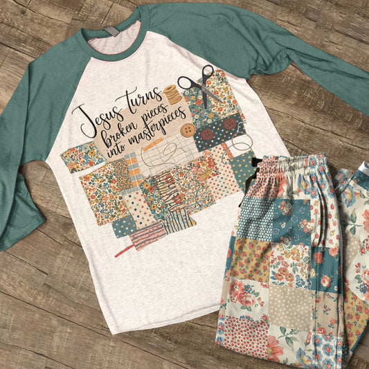 Sewing Lover Raglan Lounge Pajamas Jesus turns broken pieces into masterpieces
