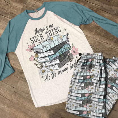 Book Lover Raglan Lounge Pajamas There's No Such Thing As Too Many Books